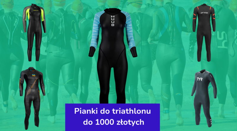 Najlepsze pianki do triathlonu poniżej 1000 złotych