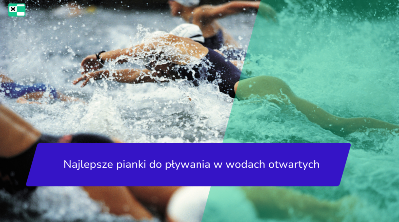 Najlepsze pianki do pływania w wodach otwartych