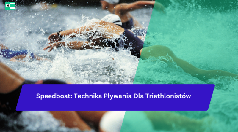 Speedboat: Nowa Technika Pływania Dla Triathlonistów