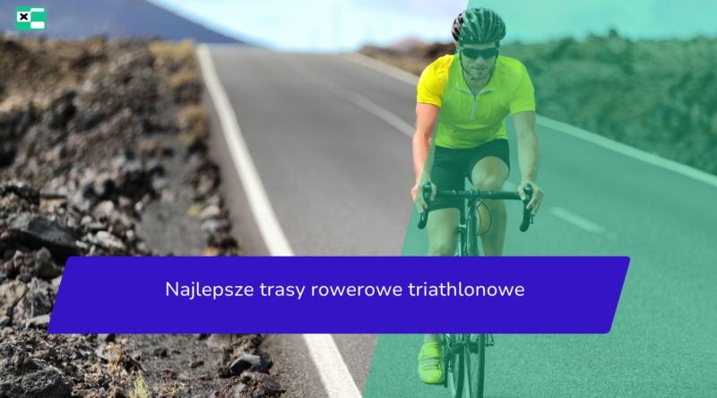 Najlepsze trasy rowerowe triathlonowe