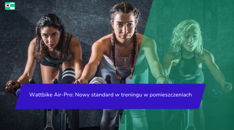 Wattbike Air-Pro: Nowy standard w treningu w pomieszczeniach