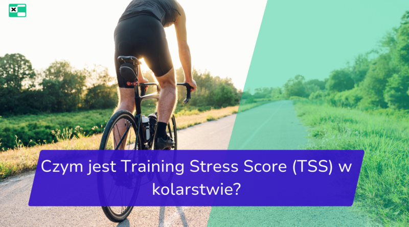 Czym jest Training Stress Score (TSS) w kolarstwie?