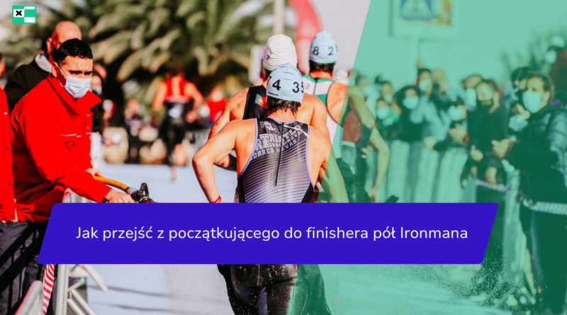 Jak przejść z początkującego do finishera pół Ironmana