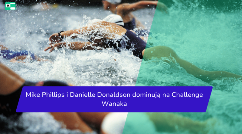 Mike Phillips i Danielle Donaldson dominują na Challenge Wanaka