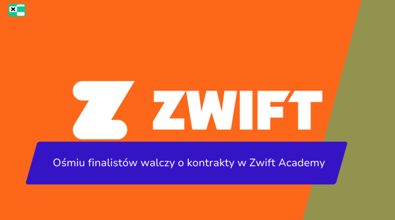 Ośmiu finalistów walczy o kontrakty w Zwift Academy