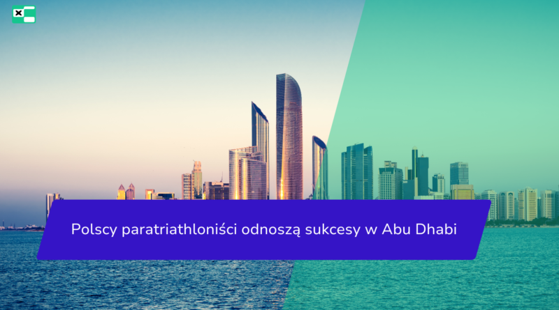 Polscy paratriathloniści odnoszą sukcesy w Abu Dhabi