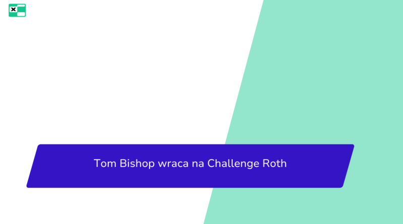 Tom Bishop wraca na Challenge Roth