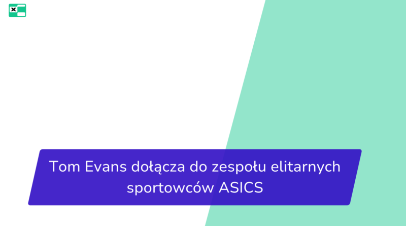 Tom Evans dołącza do zespołu elitarnych sportowców ASICS