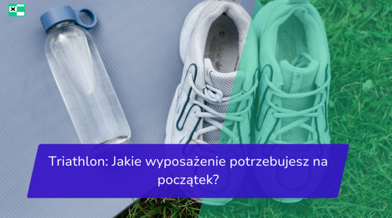 Triathlon: Jakie wyposażenie potrzebujesz na początek?