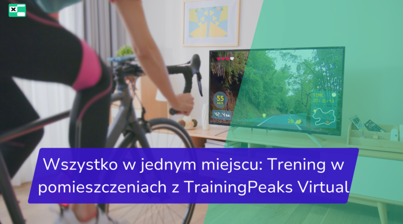 Wszystko w jednym miejscu: Trening w pomieszczeniach z TrainingPeaks Virtual