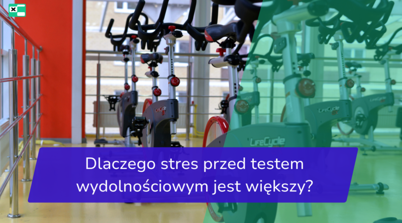 Wyniki a trening: Dlaczego stres przed testem wydolnościowym jest większy?