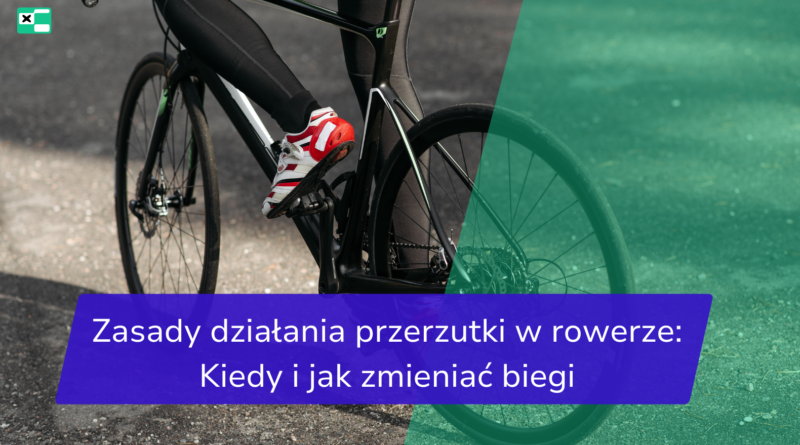 Zasady działania przerzutki w rowerze: Kiedy i jak zmieniać biegi