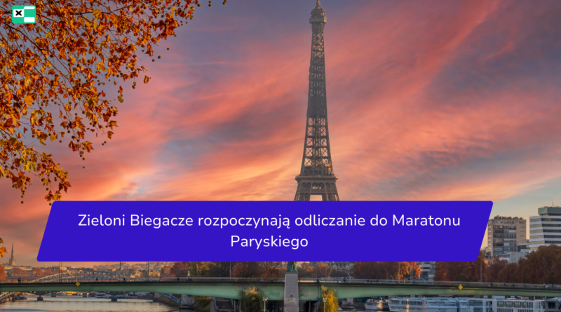 Zieloni Biegacze rozpoczynają odliczanie do Maratonu Paryskiego