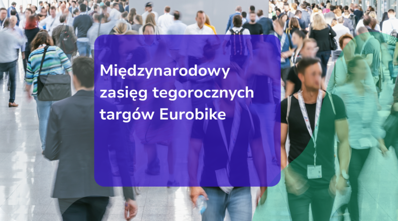 Międzynarodowy zasięg tegorocznych targów Eurobike