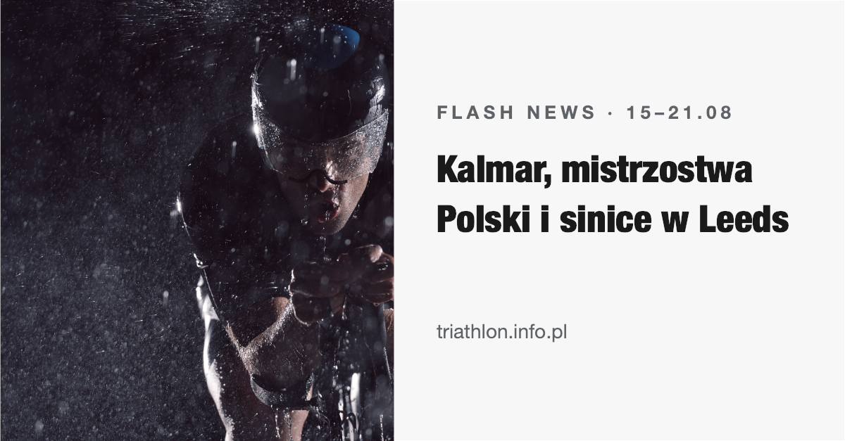 Flash News: Kalmar, mistrzostwa Polski i sinice w Leeds