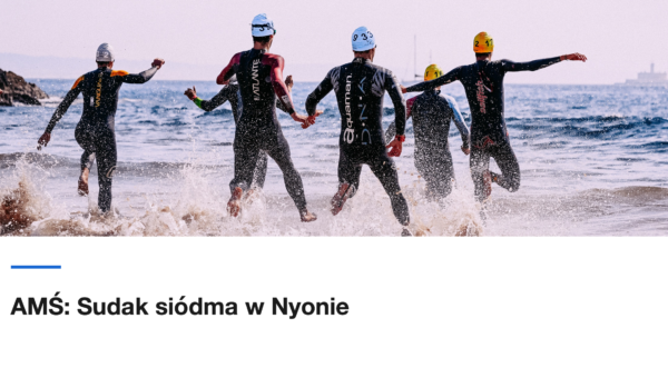 AMŚ w triathlonie 2026: Zuzanna Sudak siódma w Nyonie